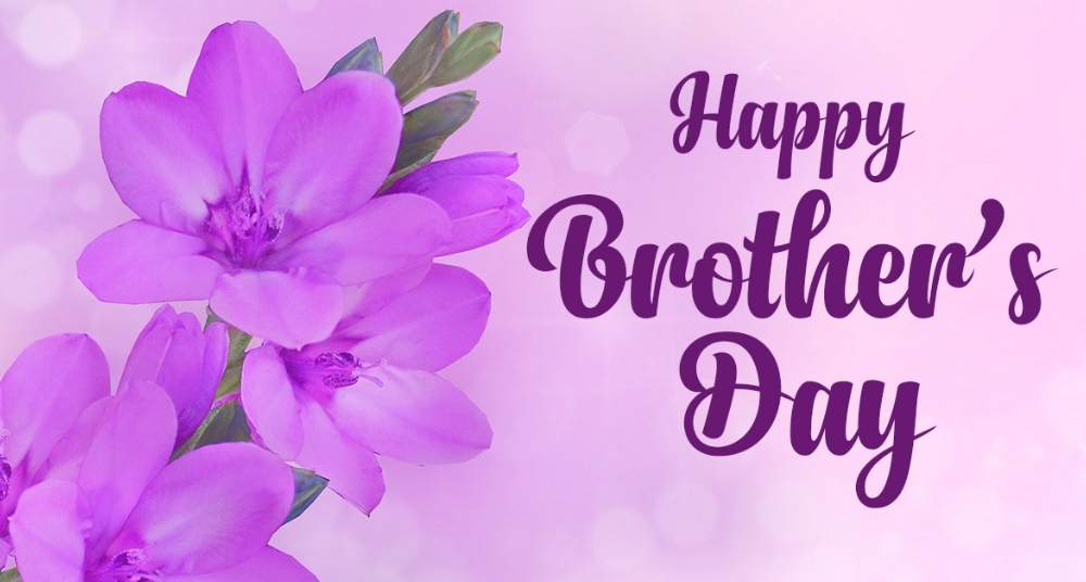 Happy Brother’s Day Wishes